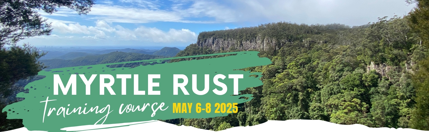 Myrtle Rust Surveillance Training Course 1 Myrtle Rust Training Course
